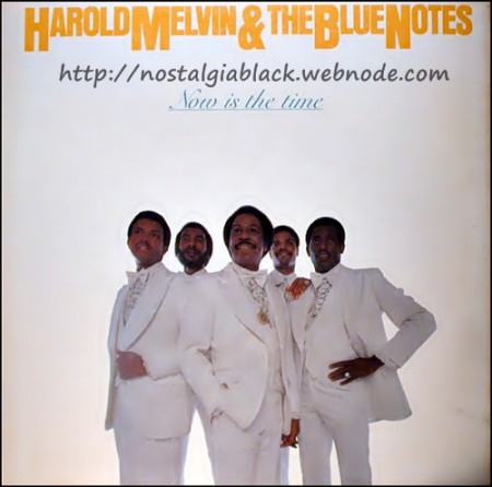 Harold Melvin & The Blue Notes (Now Is The Time)